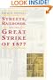 Streets, Railroads, and the Great Strike of 1877 (Historical Studies of Urban America)