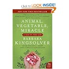 Animal, Vegetable, Miracle: A Year of Food Life (P.S.) by Barbara Kingsolver, Camille Kingsolver, and Steven L. Hopp