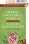 Animal, Vegetable, Miracle: A Year of Food Life (P.S.)