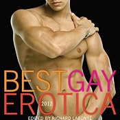 Best Gay Erotica 2012 | [Richard Labonte, Larry Duplechan]