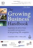 The growing business handbook : inspiration and advice from successful entrepreneurs and fast growing UK companies
