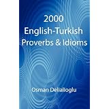 2000 English-Turkish Proverbs & Idiomsdi Osman Delialioglu