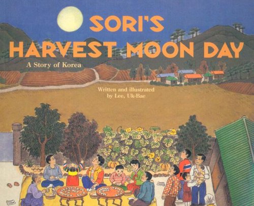 Sori's Harvest Moon Day : A Story of Korea