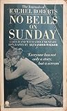 No bells on Sunday : the journals of Rachel Roberts