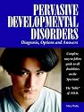 Pervasive Developmental Disorders: Diagnosis, Options, and Answers