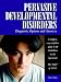 Pervasive Developmental Disorders: Diagnosis, Options, and Answers