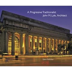 A Progressive Traditionalist: John M. Lyle, Architect