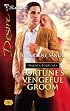 Fortune's Vengeful Groom (Silhouette Desire) (The Dakota Fortunes #3)