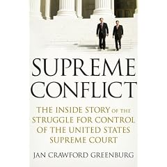 Supreme Conflict: The Inside Story of the Struggle for Control of the United States Supreme Court