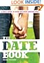 The Date Book: A Teen Girl's Complete Guide to Going Out with Someone New