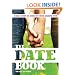 The Date Book: A Teen Girl's Complete Guide to Going Out with Someone New