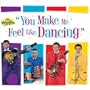 You Make Me Feel Like Dancing