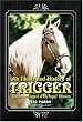 An Illustrated History of Trigger: The Lives and Legend of Roy Rogers' Palomino