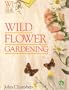 Wild Flower Gardening