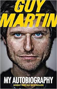GUY MARTIN: My Autobiography: Amazon.co.uk: GUY MARTIN.