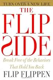 The Flip Side: Break Free of the Behaviors That Hold You Back