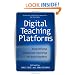 Digital Teaching Platforms: Customizing Classroom Learning for Each Student (Technology, Education-Connections (the Tec Series))