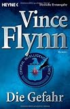 Die Gefahr: Roman - Vince Flynn