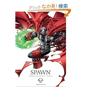 【クリックでお店のこの商品のページへ】Spawn Origins 8: Todd McFarlane, Brian Holguin, Greg Capullo: 洋書