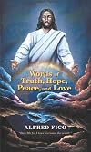 Words of Truth, Hope, Peace, and Love