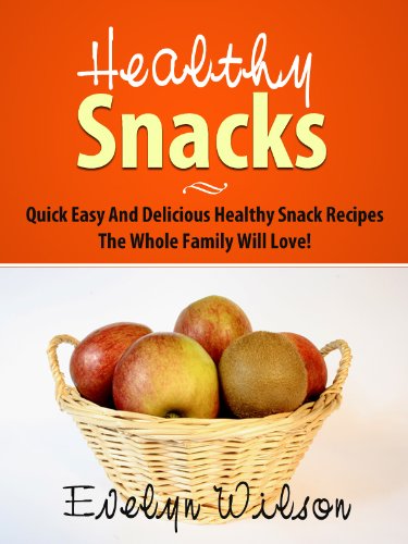 Produkt-Bild: Healthy Snack Recipes: Healthy Snacks The Whole Family Will Love!