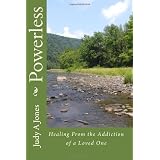 Powerless:HealingFromtheAddictionofaLovedOne(Volume1)