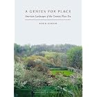 A Genius for Place: American Landscapes of the Country Place Era (Published in Association... by Robin Karson