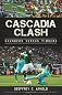 Cascadia Clash: Sounders versus Timbers (Sports History) 