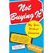 Not Buying It: My Year Without Shopping