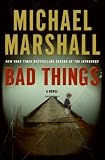 Bad Things: A Novel