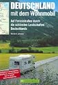 Deutschland mit dem Wohnmobil: Auf Ferienstraßen durch die schönsten Landschaften Deutschlands