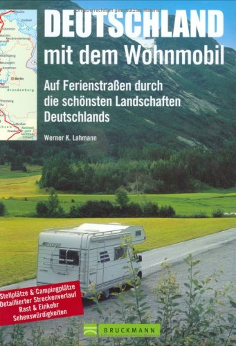 City Travel Guides Discounted  Bücher : Deutschland mit dem Wohnmobil: Auf Ferienstraßen durch die schönsten Landschaften Deutschlands