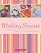 Creative Wedding Showers: Homemade Invitations, Decorations, Games, Planning Tips, Menu Ideas and More!