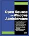 Book Open Source for Windows Administrators (Administrator's Advantage Series) (Administrator's Advantage Series)
