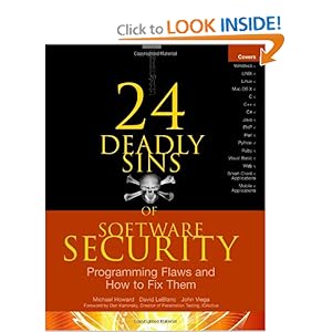 24 Deadly Sins of Software Security Programming Flaws and How to Fix Them David Leblanc, John Viega, Michael Howard