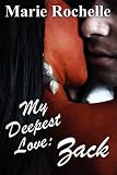 My Deepest Love: Zack
