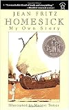 Homesick My Own Story by Jean Fritz Newbery Honor Book Ages 8 - 12