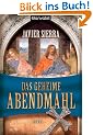 Das geheime Abendmahl: Roman