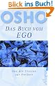 Ego: Von der Illusion zur Freiheit: Von der Illusion zur Freiheit des Seins