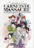 Carnets de massacre : 13 contes cruels du Grand Ed�