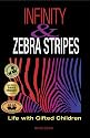 Infinity and Zebra Stripes: Life with Gifted Children
