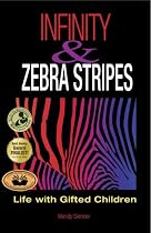 Infinity and Zebra Stripes: Life with Gifted Children