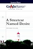 GradeSaver (TM) Lesson Plans: A Streetcar Named Desire