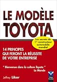 Revue Village Mondial  / Le Modèle Toyota : 14 principes qui feront la réussite de votre entreprise