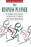 The business planner : a complete guide to raising finance for your business