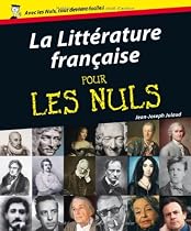 La litt&eacute;rature fran&ccedil;aise pour les Nuls