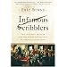 Infamous Scribblers: The Founding Fathers and the Rowdy Beginnings of American Journalism