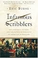 Infamous Scribblers: The Founding Fathers and the Rowdy Beginnings of American Journalism