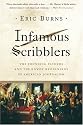 Infamous Scribblers: The Founding Fathers and the Rowdy Beginnings of American Journalism