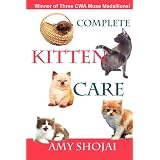 Complete Kitten Care ~ Amy D. Shojai